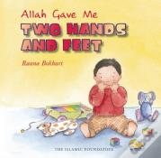 Allah Gave Me Two Hands And Feet