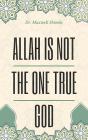 Allah Is Not The One True God - Preview