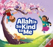 Allah Is So Kind To Me