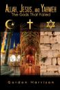 Allah, Jesus, And Yahweh - Preview