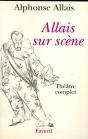 Allais Sur Scène : Théâtre Complet - Preview
