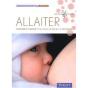 Allaiter ; Comment Choisir Pour Bébé Ce Qu'Il Y A De Mieux - Preview