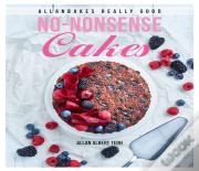 Allanbakes Really Good No-Nonsense Cakes