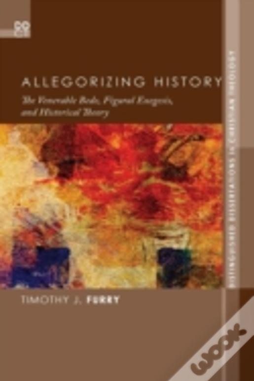 Allegorizing History