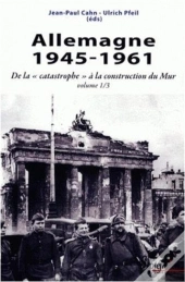 Allemagne 1945-1961 Tome 1 ; De La 