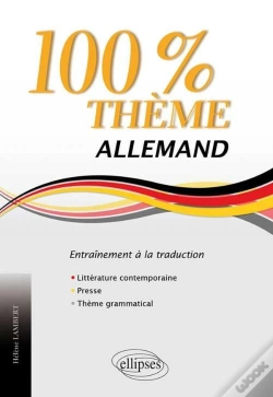 Capa do artigo Allemand. 100% Thème. 71 Textes D'Entraînement À La Traduction (Littérature, Presse, Thème Grammatical)