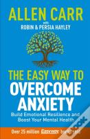 Allen Carr: The Easy Way To Overcome Anxiety