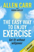 Allen Carr'S Easy Way To Enjoy Exercise