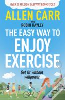 Allen Carr'S Easy Way To Enjoy Exercise