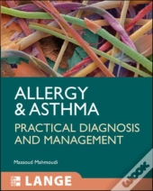 Allergy And Asthma: Practical Diagnosis And Management