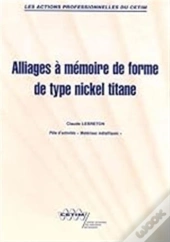 Alliages À Mémoire De Forme De Type Nickel Titane (Performances, Résultats Des Actions Collectives, 9p17)