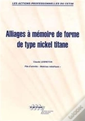 Capa do artigo Alliages À Mémoire De Forme De Type Nickel Titane (Performances, Résultats Des Actions Collectives, 9p17)