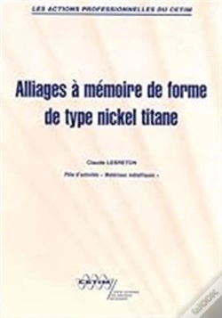 Capa do artigo Alliages À Mémoire De Forme De Type Nickel Titane (Performances, Résultats Des Actions Collectives, 9p17)