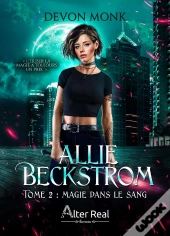 Allie Beckstrom Tome 2 : Magie Dans Le Sang