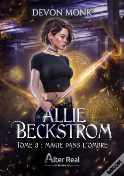 Capa do artigo Allie Beckstrom Tome 3 : Magie Dans L'Ombre