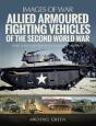 Allied Armoured Fighting Vehicles Of The Second World War - Preview