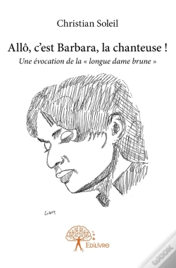 Capa do artigo Allô, C'Est Barbara, La Chanteuse ! Une Évocation De La "Longue Dame Brune"