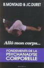 Allo Mon Corps ... Fondements De La Psychanalyse Corporelle - Preview