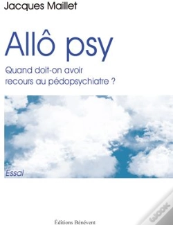 Capa do artigo Allô Psy ; Quand Oit-On Avoir Recours Au Pédopsychiatre ?