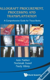 Capa do artigo Allograft Procurement, Processing And Transplantation: A Comprehensive Guide For Tissue Banks