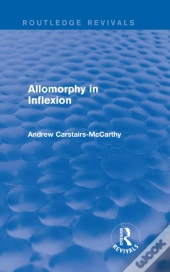 Allomorphy In Inflexion (Routledge Revivals)