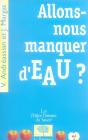 Allons-Nous Manquer D'Eau ? - Preview