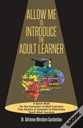 Allow Me To Introduce The Adult Learner
