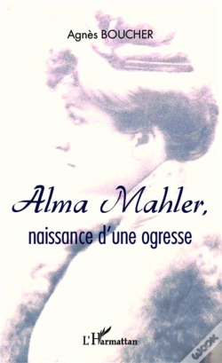Capa do artigo Alma Mahler, Naissance D'Une Ogresse