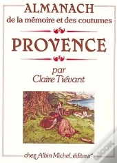 Almanach De La Mémoire Et Des Coutumes : Provence