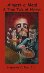 Almost A Meal - A True Tale Of Horror - Preview