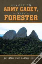 Almost An Army Cadet, Always A Forester