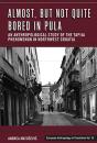 Almost, But Not Quite Bored In Pula - Preview