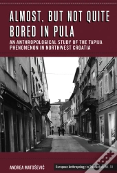 Almost, But Not Quite Bored In Pula