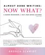 Almost Done Writing: Now What  A Guided - Preview