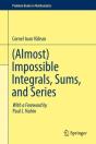 (Almost) Impossible Integrals, Sums, And Series - Preview