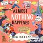 Almost Nothing Happened - Preview