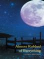 Almost Robbed Of Everything - Preview