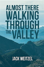 "Almost There" Walking Through The Valley - Preview
