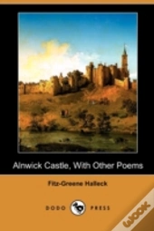 Alnwick Castle, With Other Poems (Dodo P