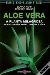 Aloe Vera - A Planta Milagrosa