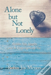 Alone But Not Lonely