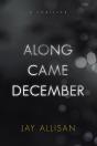 Along Came December - Preview