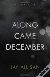 Along Came December