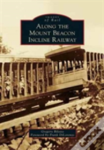 Along The Mount Beacon Incline Railway