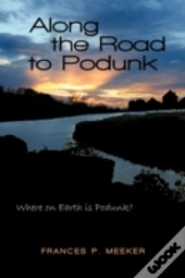 Along The Road To Podunk
