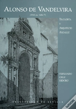 Capa do artigo Alonso De Vandelvira (1544- Ca. 1626/7)
