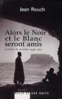 Alors Le Noir Et Le Blanc Seront Amis ; Carnets De Mission 1947-1951 - Preview