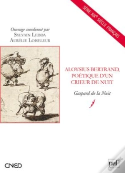 Capa do artigo Aloysius Bertrand, Poétique D'Un Crieur De Nuit ; Gaspard De La Nuit