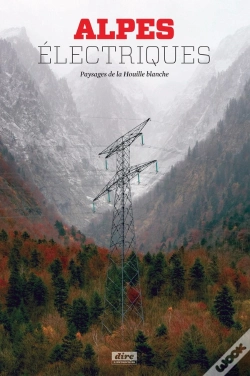 Capa do artigo Alpes Electriques, Paysages De La Houille Blanche