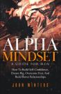 Alpha Mindset -A Guide For Men - Preview